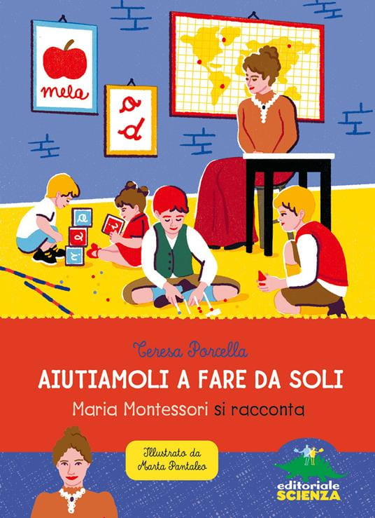 Copertina libro: Aiutiamoli a fare da soli - Maria Montessori si racconta